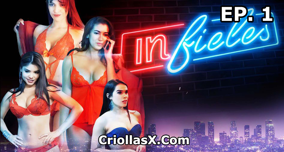 Serie erótica colombiana Infieles Episodio 1 – Gratis